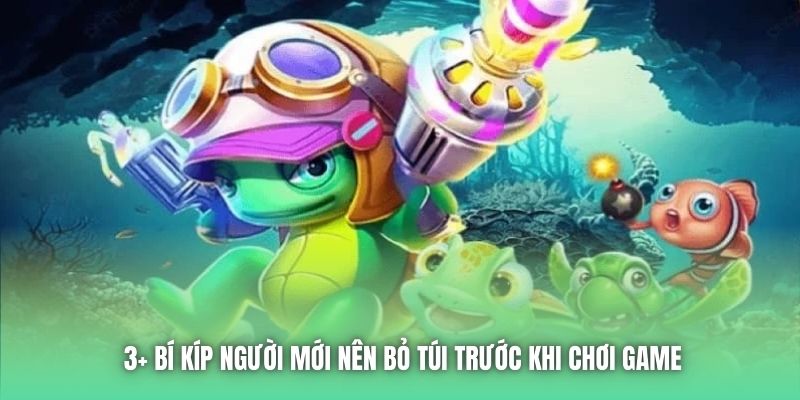 3+ bí kíp người mới nên bỏ túi trước khi chơi game