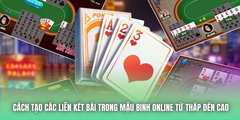 Cách tạo các liên kết bài trong Mậu Binh online từ thấp đến cao