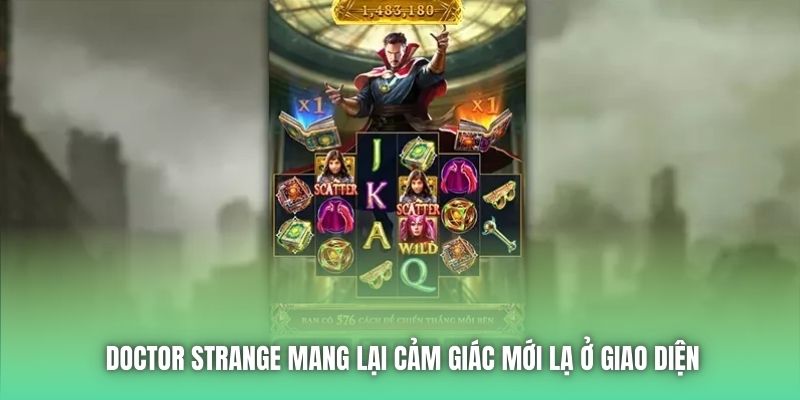 Doctor Strange mang lại cảm giác mới lạ ở giao diện