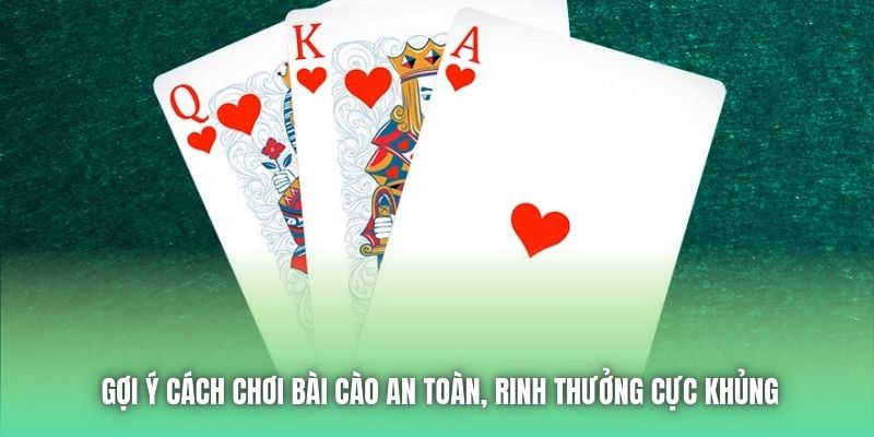 Gợi ý cách chơi bài cào an toàn, rinh thưởng cực khủng