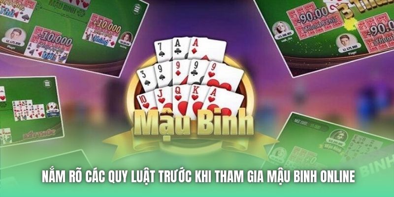Nắm rõ các quy luật trước khi tham gia Mậu Binh online