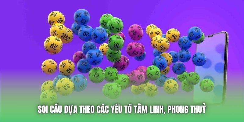 Soi cầu dựa theo các yếu tố tâm linh, phong thuỷ