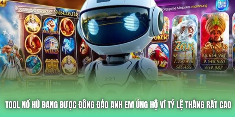 Tool nổ hũ đang được đông đảo anh em ủng hộ vì tỷ lệ thắng rất cao